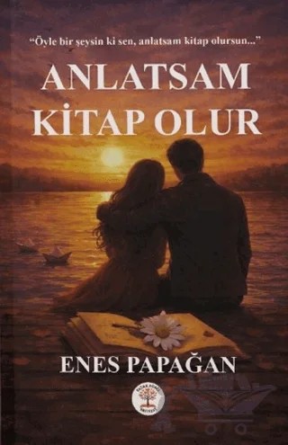 Anlatsam Kitap Olur – Enes Papağan – Yazar Ağacı Yayınevi kitap kapağı
