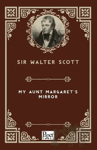 My Aunt Margaret’s Mirror – Sir Walter Scott – Paper Books kitap kapağı