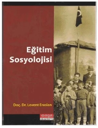 Eğitim Sosyolojisi – Ayça Demir, Beyhan Zabun, Gamze Aslan, Hüseyin Mertol, Levent Eraslan, Mehmet Birekul, Ömer Çelikol, Zuhal Yonca Odabaşı – Maya Akademi Yayınları kitap kapağı
