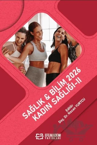 Sağlık & Bilim 2026: Kadın Sağlığı - 2 – Kolektif – Efe Akademi Yayınları kitap kapağı