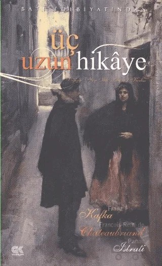 Üç Uzun Hikaye – Franz Kafka, François-Rene De Chateaubriand, Panait Istrati – Gençlik Kitabevi Yayınları kitap kapağı