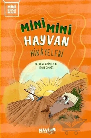 Mini Mini Hayvan Hikayeleri – İsmail Görmez – Mavi Uçurtma Yayınları kitap kapağı