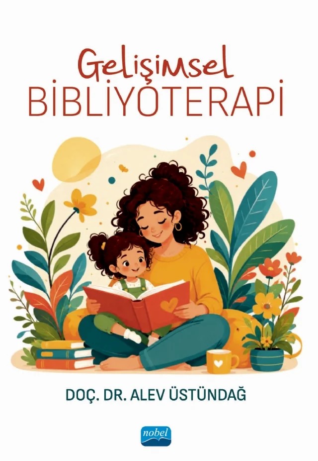 Gelişimsel Bibliyoterapi – Alev Üstündağ – Nobel Akademik Yayıncılık kitap kapağı