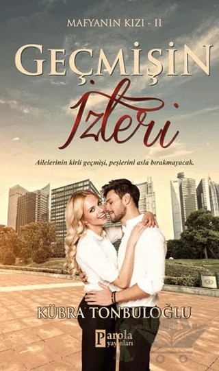 Geçmişin İzleri – Kübra Tonbuloğlu – Parola Yayınları kitap kapağı