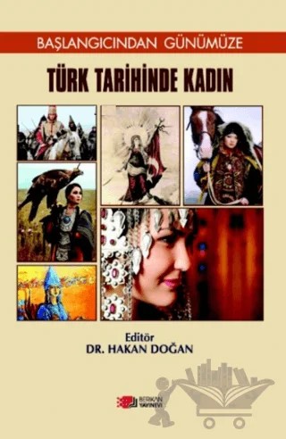 Türk Tarihinde Kadın: Başlangıcından Günümüze – Hakan Doğan – Berikan Yayınevi kitap kapağı