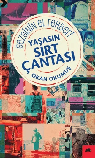 Yaşasın Sırt Çantası - Gezginin El Rehberi – Okan Okumuş – Kolektif Kitap kitap kapağı