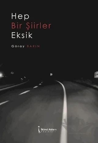 Hep Bir Şiirler Eksik – Güray Barın – İkinci Adam Yayınları kitap kapağı