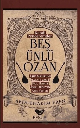 Kendi Peceremden Beş Ünlü Ozan – Abdulhakim Eren – Efsus Yayınları kitap kapağı