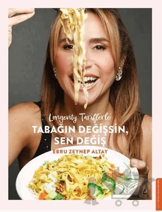Longevity Tariflerle Tabağın Değişsin Sen Değiş – Ebru Zeynep Altay – Destek Yayınları kitap kapağı