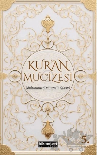 Kur’an Mucizesi – Muhammed Mütevelli Şaravi – Hikmetevi Yayınları kitap kapağı