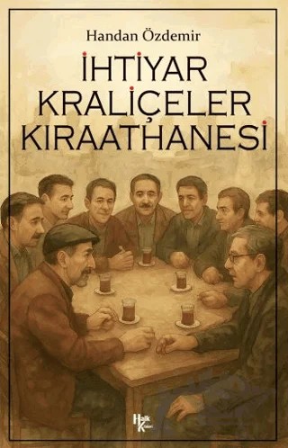 İhtiyar Kraliçeler Kıraathanesi – Handan Özdemir – Halk Kitabevi kitap kapağı