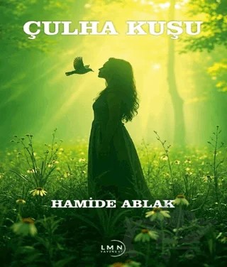 Çulha Kuşu – Hamide Ablak – Liman Yayınevi kitap kapağı