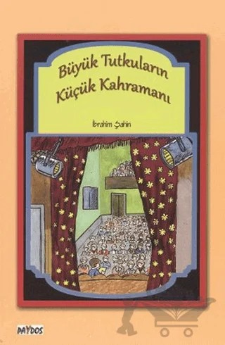 Büyük Tutkuların Küçük Kahramanı – İbrahim Şahin – Paydos Yayıncılık kitap kapağı