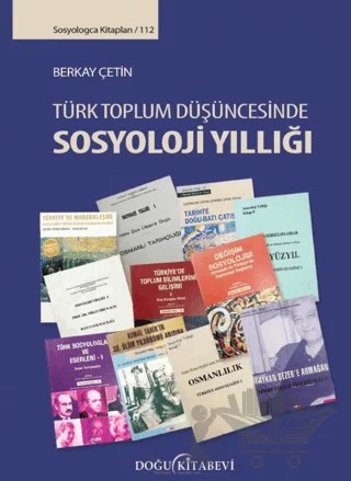Türk Toplum Düşüncesinde Sosyoloji Yıllığı – Berkay Çetin – Doğu Kitabevi kitap kapağı