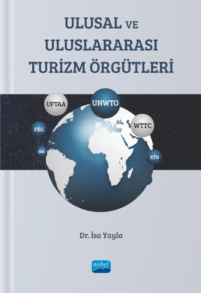 Ulusal ve Uluslararası TURİZM ÖRGÜTLERİ – İsa Yayla – Nobel Akademik Yayıncılık kitap kapağı