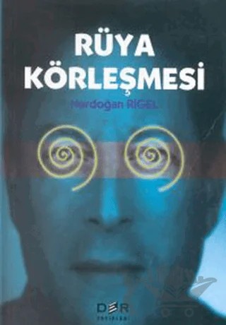 Rüya Körleşmesi – Nurdoğan Rigel – Derin Yayınları kitap kapağı
