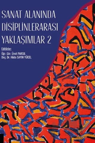 Sanat Alanında Disiplinlerarası Yaklaşımlar 2 – Ümit Parsıl, Hüda Sayın Yücel – Akademisyen Kitabevi kitap kapağı