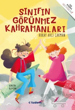 Sınıfın Görünmez Kahramanları – Koray Avcı Çakman – Tudem Yayınları kitap kapağı