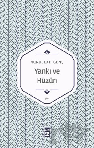 Yankı ve Hüzün – Nurullah Genç – Timaş Yayınları kitap kapağı