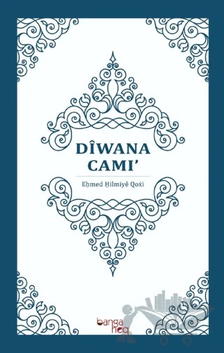 Diwana Cami – Ahmed Hilmi Qoxi – Banga Heq Yayınları kitap kapağı
