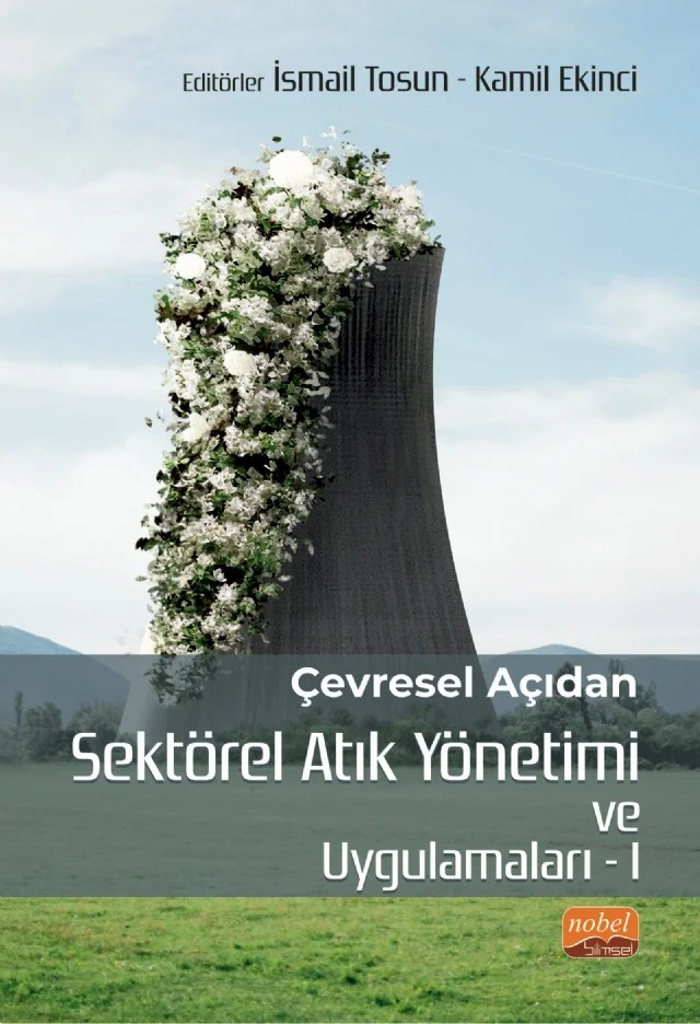 Çevresel Açıdan Sektörel Atık Yönetimi ve Uygulamaları I – Betül Aykut Şenel, Cihan Özgür, Fevzi Şevik, Gülizar Kurtoğlu Akkaya, Habibe Elif Gülşen Akbay, Halil İbrahim Uzun, İsmail Tosun, Kamil B. Varınca, Kamil Ekinci, Kemal Sülük, Muhammed Yunus Bilgili, Necati Berk Bıtrak, Rıfat Yıldırım, Sedat Baştuğ, Züleyha Reçber – Nobel Bilimsel Eserler kitap kapağı