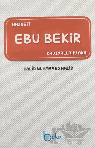 Hazreti Ebu Bekir – Halid Muhammed Halid – Beka Yayınları kitap kapağı