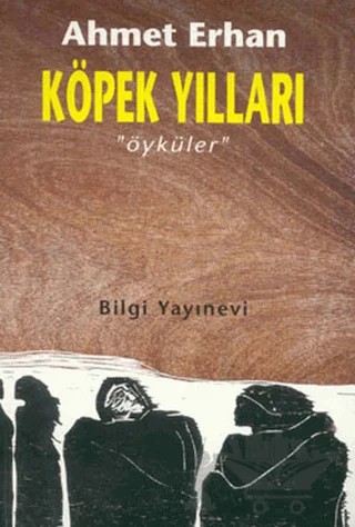 Köpek Yılları – Ahmet Erhan – Bilgi Yayınevi kitap kapağı