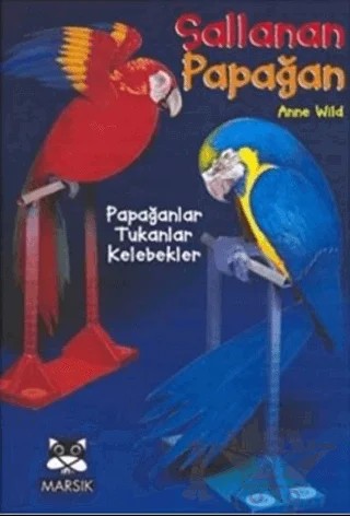 Sallanan Papağan – Anne Wild – Marsık Kitap kitap kapağı