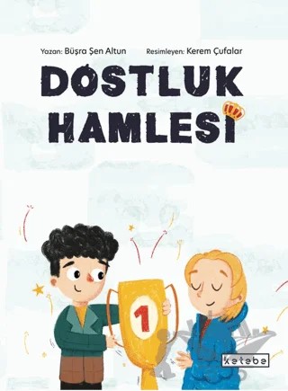 Dostluk Hamlesi – Büşra Şen Altun – Ketebe Çocuk kitap kapağı