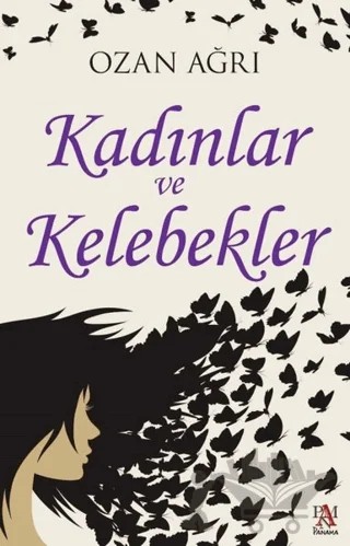 Kadınlar ve Kelebekler – Ozan Ağrı – Panama Yayıncılık kitap kapağı