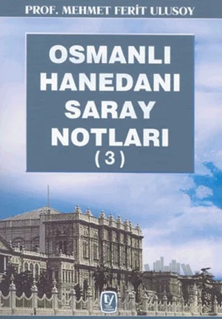 Osmanlı Hanedanı Saray Notları (3) – Mehmet Ferit Ulusoy – Tekin Yayınevi kitap kapağı