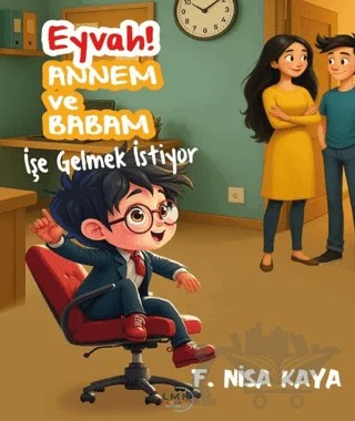Eyvah! Annem ve Babam İşe Gelmek İstiyor – F. Nisa Kaya – Liman Çocuk Yayınevi kitap kapağı