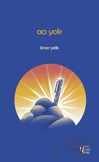 Acı Yok – Ömer Çelik – İz Yayıncılık kitap kapağı