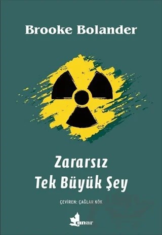 Zararsız Tek Büyük Şey – Brooke Bolander – Çınar Yayınları kitap kapağı