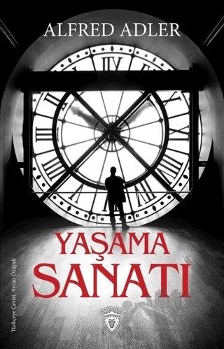Yaşama Sanatı – Alfred Adler – Dorlion Yayınları kitap kapağı