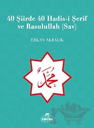 40 Şiirde 40 Hadis-i Şerif ve Rasulullah (Sav) – Erkan Akbalık – Ravza Yayınları kitap kapağı