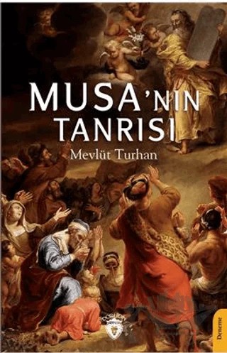 Musa'nın Tanrısı – Mevlüt Turhan – Dorlion Yayınları kitap kapağı