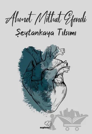 Şeytankaya Tılsımı – Ahmet Mithat Efendi – Sapiens Yayınları kitap kapağı