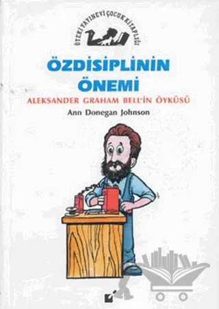 Özdisiplinin Önemi - Alexander Graham Bell'in Öyküsü – Ann Donegan Johnson – Öteki Yayınevi kitap kapağı