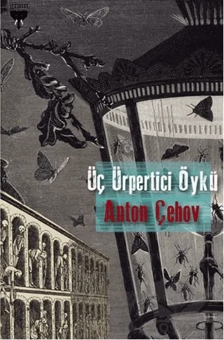 Üç Ürpertici Öykü – Anton Pavloviç Çehov – Gram Yayınları kitap kapağı