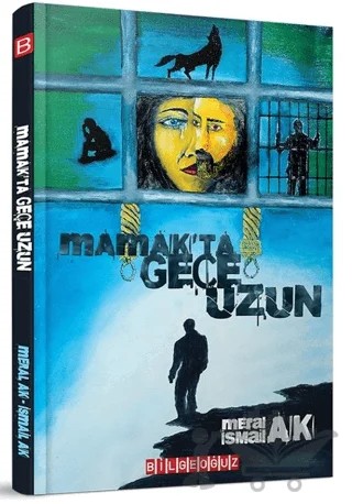 Mamak’ta Gece Uzun – İsmail Ak, Meral Ak – Bilgeoğuz Yayınları kitap kapağı