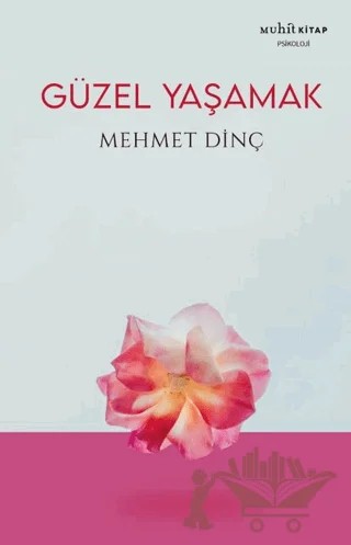 Güzel Yaşamak – Mehmet Dinç – Muhit Kitap kitap kapağı