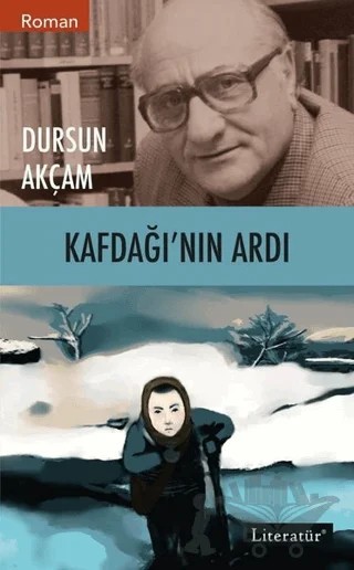 Kafdağı’nın Ardı – Dursun Akçam – Literatür Yayıncılık kitap kapağı