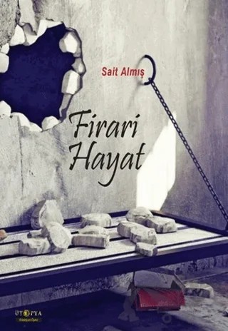 Firari Hayat – Sait Almış – Ütopya Yayınevi kitap kapağı
