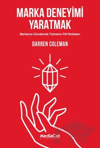 Marka Deneyimi Yaratmak – Darren Coleman – MediaCat Kitapları kitap kapağı