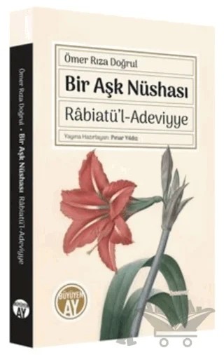 Bir Aşk Nüshası: Rabiatü'l-Adeviyye – Ömer Rıza Doğrul – Büyüyen Ay Yayınları kitap kapağı