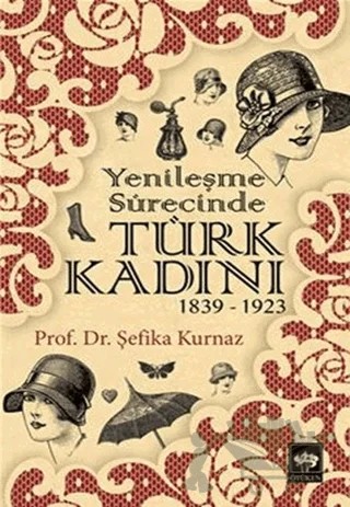 Yenileşme Sürecinde Türk Kadını – Şefika Kurnaz – Ötüken Neşriyat kitap kapağı
