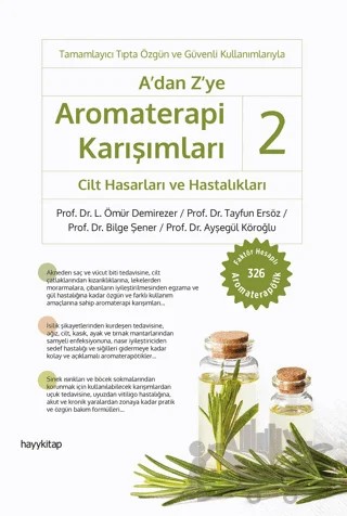 A’dan Z’ye Aromaterapi Karışımları - 2 / Cilt Hasarları ve Hastalıkları – L. Ömür Demirezer, Tayfun Ersöz, Bilge Şener, Ayşegül Köroğlu – Hayykitap kitap kapağı