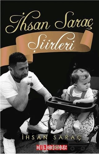 İhsan Saraç Şiirleri – İhsan Saraç – Bilgeoğuz Yayınları kitap kapağı