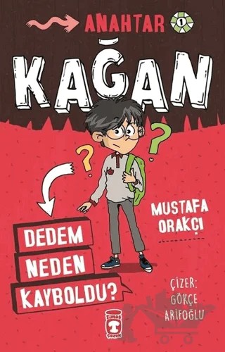 Dedem Neden Kayboldu? - Kağan – Mustafa Orakçı – Timaş Çocuk kitap kapağı